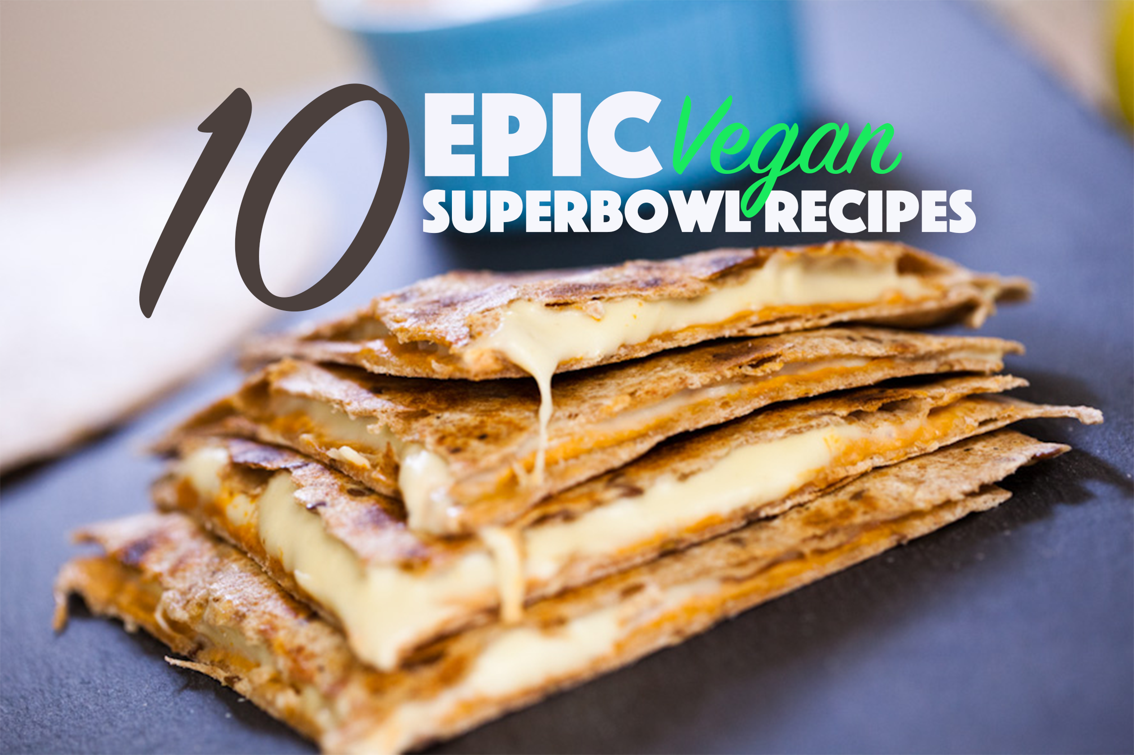 10 Epic Vegan Super Bowl Recipes that are guaranteed crowd-pleasers! Delicious and easy to prepare | Healthy and Gluten-free options